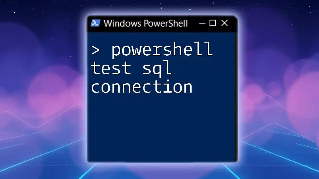 PowerShell Test SQL Connection Made Easy