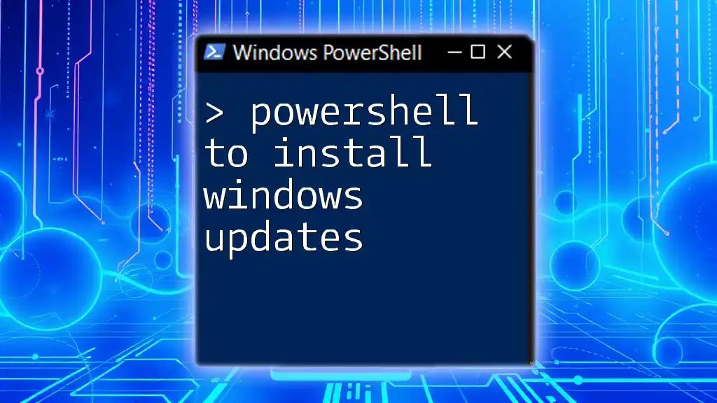 PowerShell to Install Windows Updates: A Quick Guide