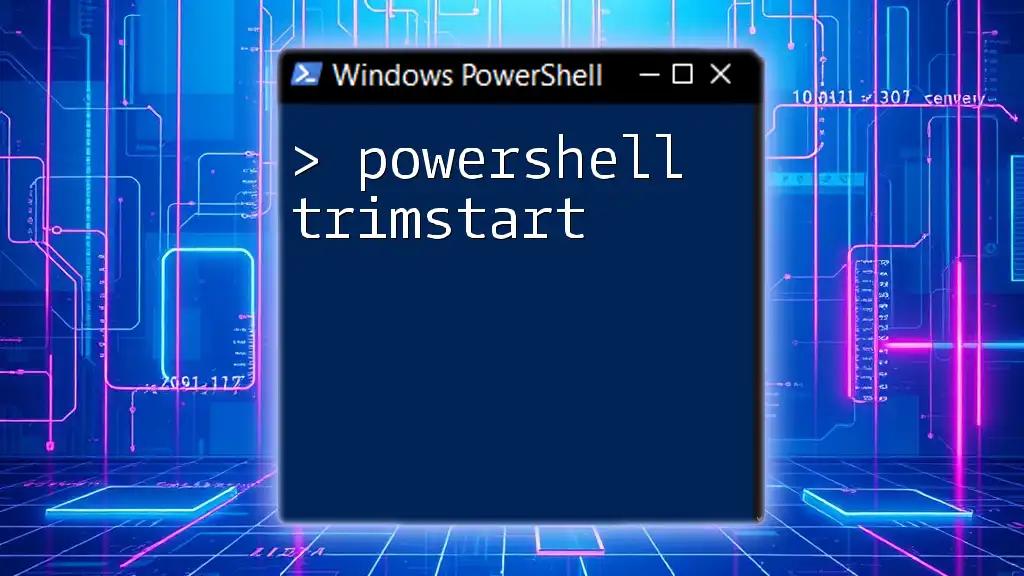 Mastering PowerShell TrimStart for String Management