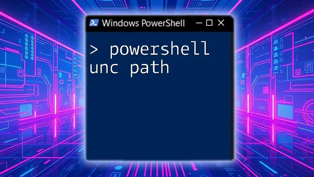 Mastering PowerShell UNC Path: A Quick Guide