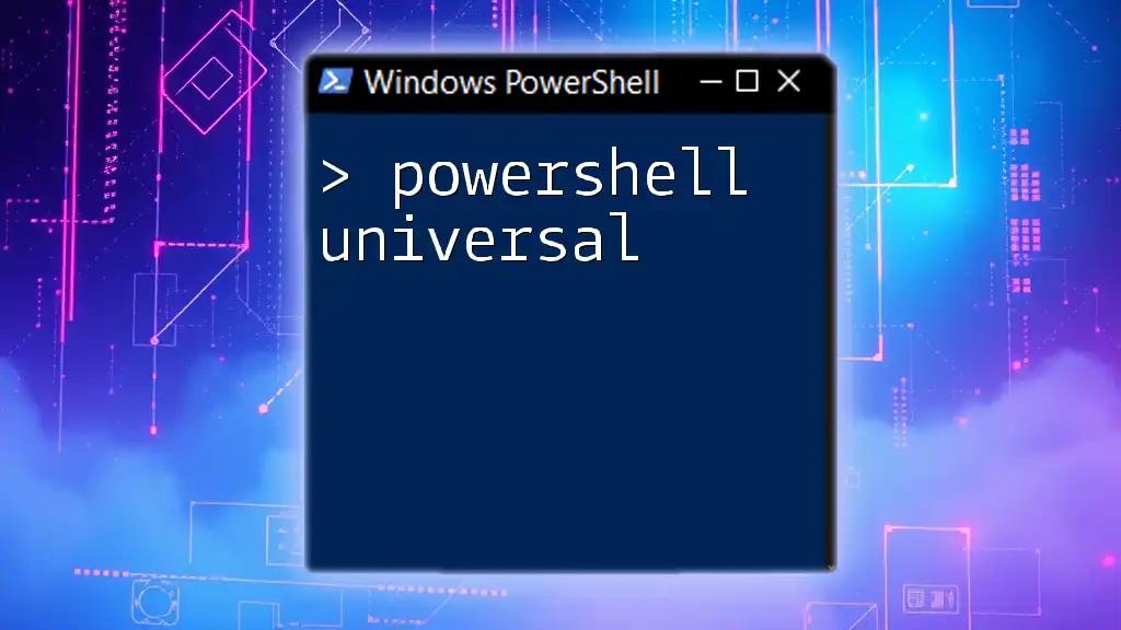 Unlocking PowerShell Universal: Your Quick Guide to Mastery