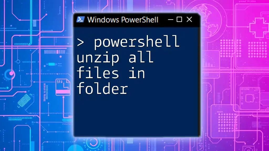 PowerShell Unzip All Files in Folder: A Simple Guide