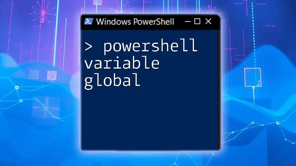 Mastering Global Variables in PowerShell: A Quick Guide