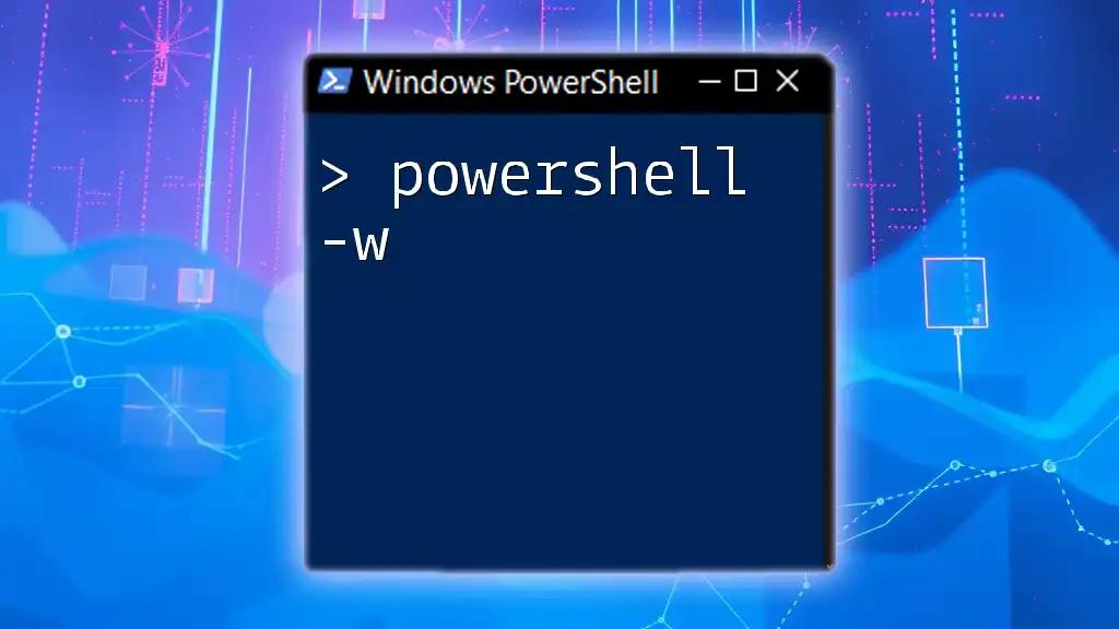 Unlocking PowerShell -W for Seamless Command Execution