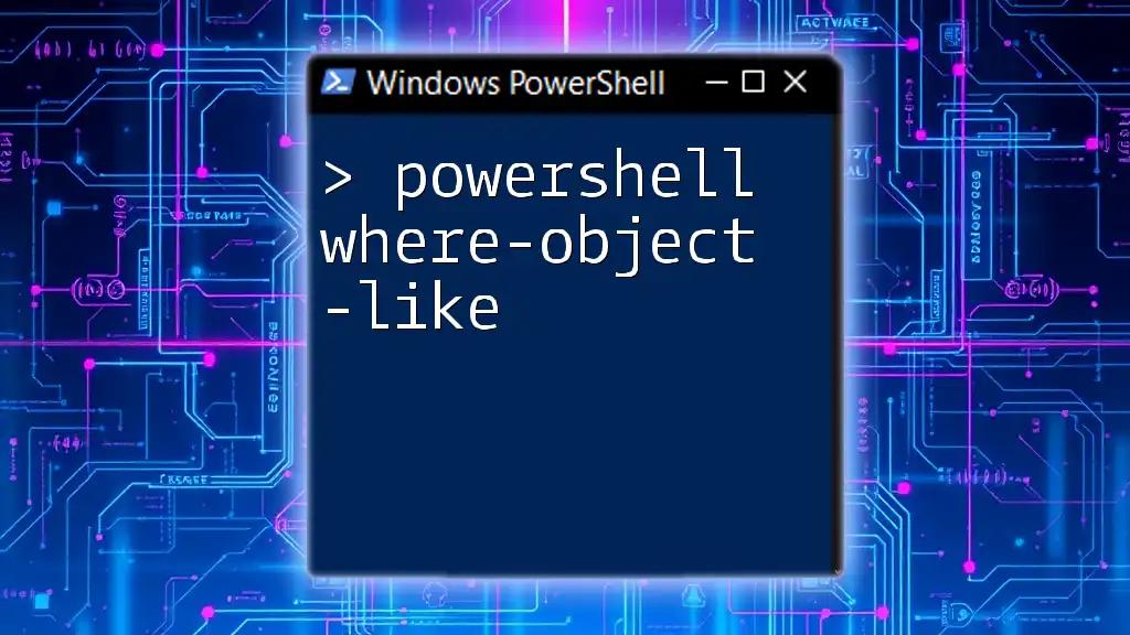 Mastering PowerShell Where-Object -Like for Quick Filters