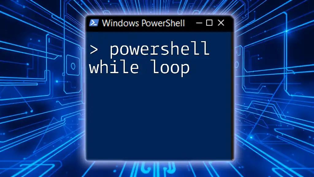 Mastering the PowerShell While Loop: A Quick Guide