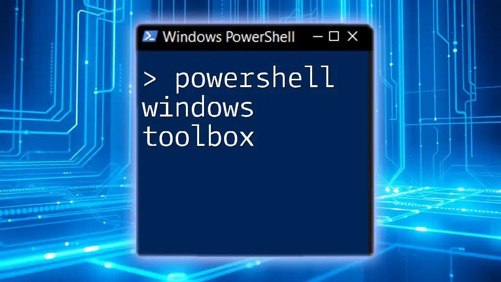 PowerShell Windows Toolbox: Essential Commands Simplified