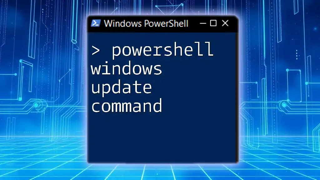 Mastering the PowerShell Windows Update Command Effortlessly