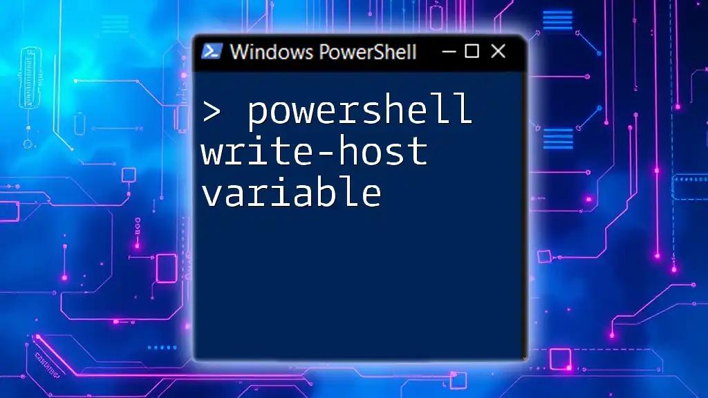 Mastering PowerShell Write-Host Variable Effectively