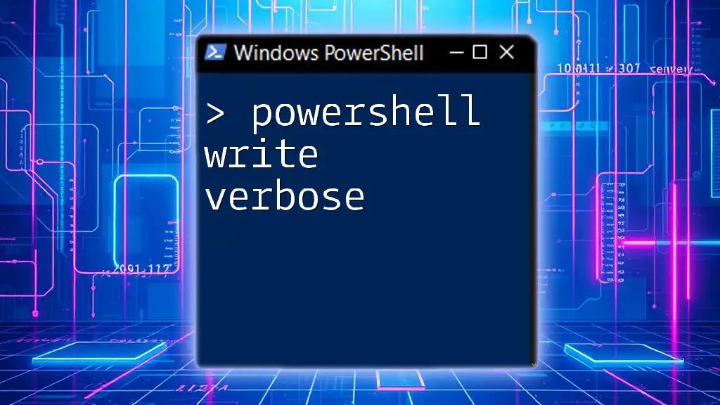 Mastering PowerShell: Write Verbose Like a Pro