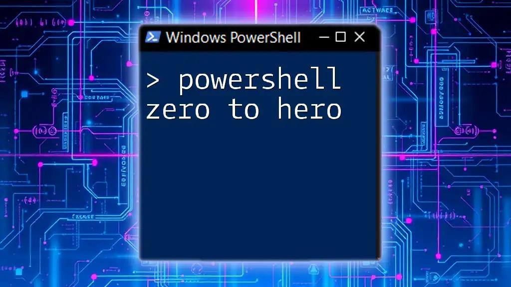 PowerShell Zero to Hero: Your Quick Start Guide