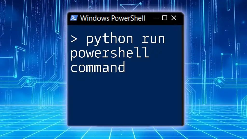 Python Run PowerShell Command: A Quick Guide