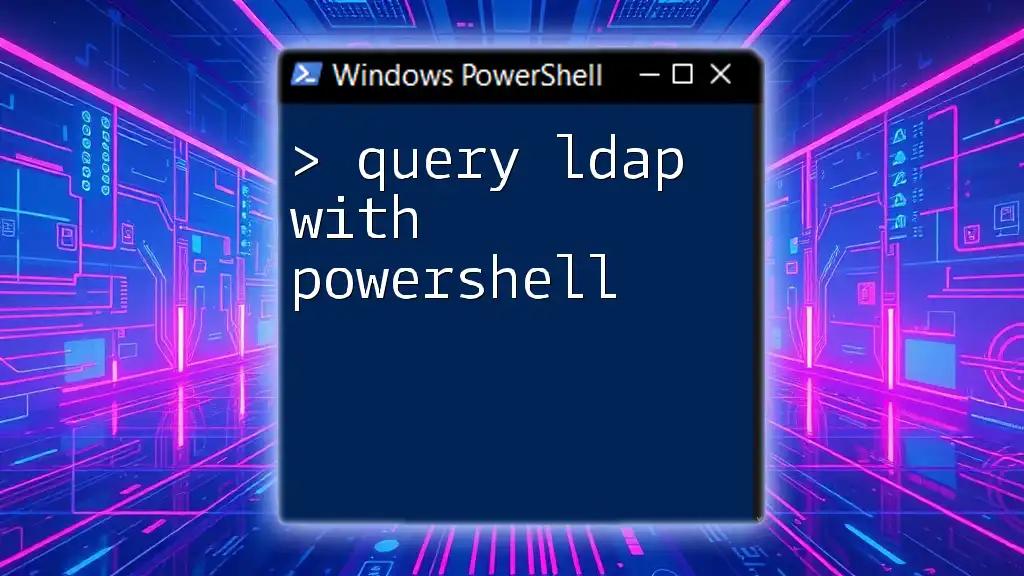 Query LDAP With PowerShell: A Quick Start Guide