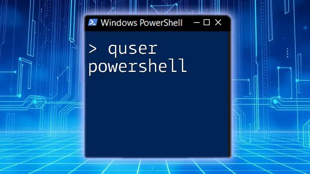 Effortless User Insights: Quser in PowerShell Explained