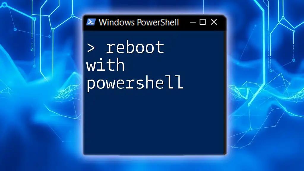 Reboot With PowerShell: A Quick Command Guide