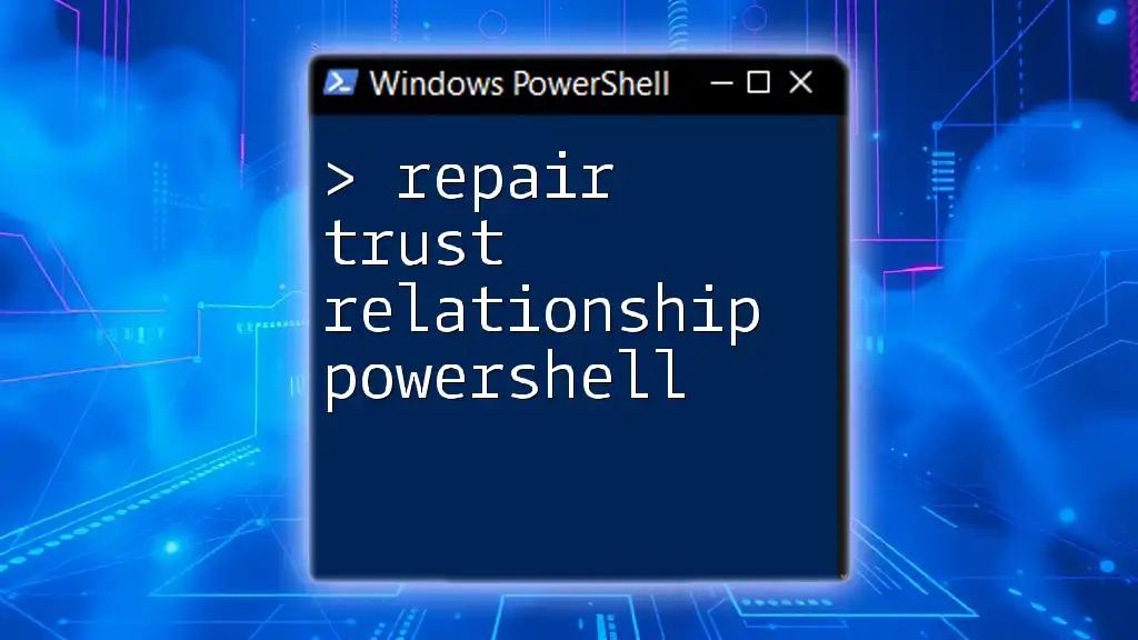 Repair Trust Relationship in PowerShell: A Quick Guide