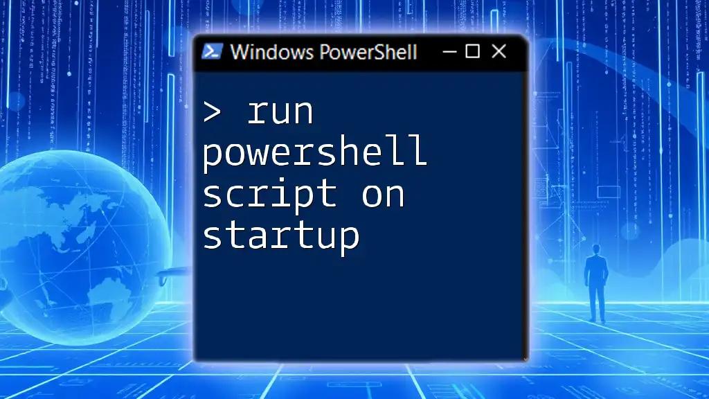 How to Run PowerShell Script on Startup Easily