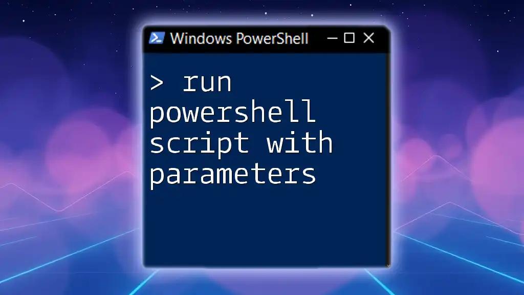 Run PowerShell Script With Parameters: A Simple Guide