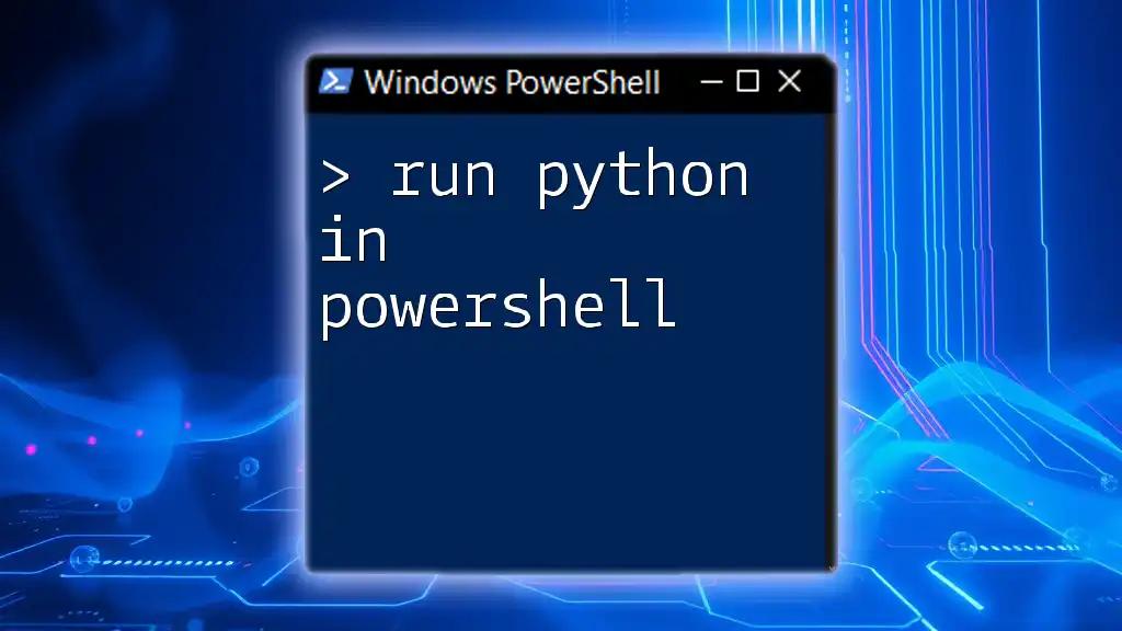 Run Python in PowerShell: A Simple Guide to Get Started