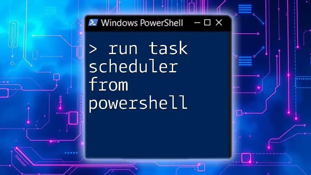 Run Task Scheduler From PowerShell: A Quick Guide