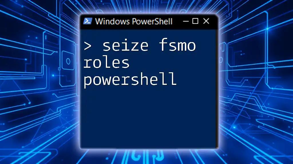 Seize FSMO Roles PowerShell: A Step-By-Step Guide