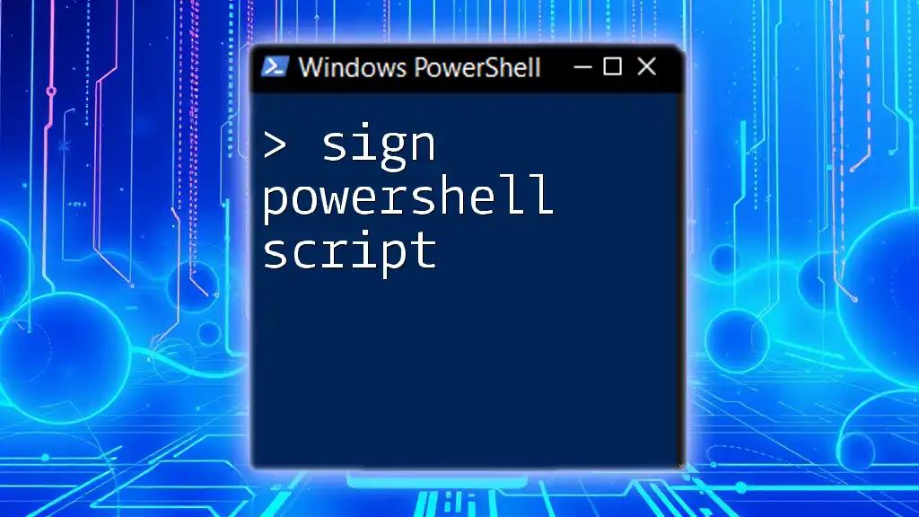 Sign PowerShell Script: A Simple Guide to Code Security