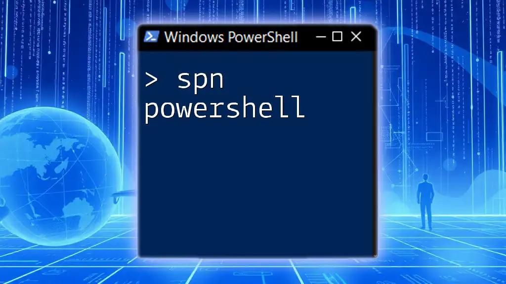 Mastering SPN PowerShell: A Quick Guide to Simplify Tasks