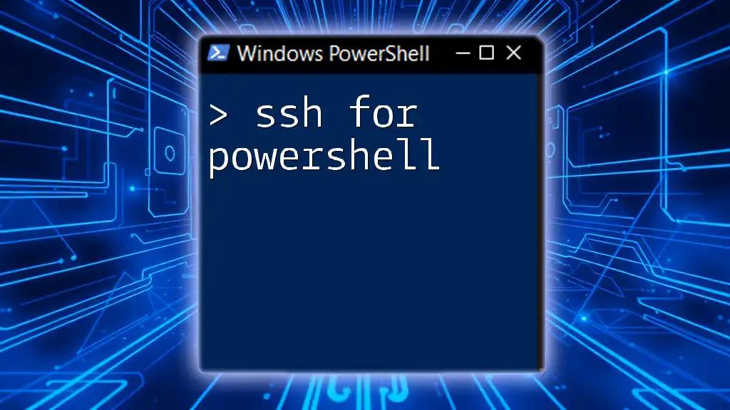 Mastering SSH for PowerShell: A Quick Guide