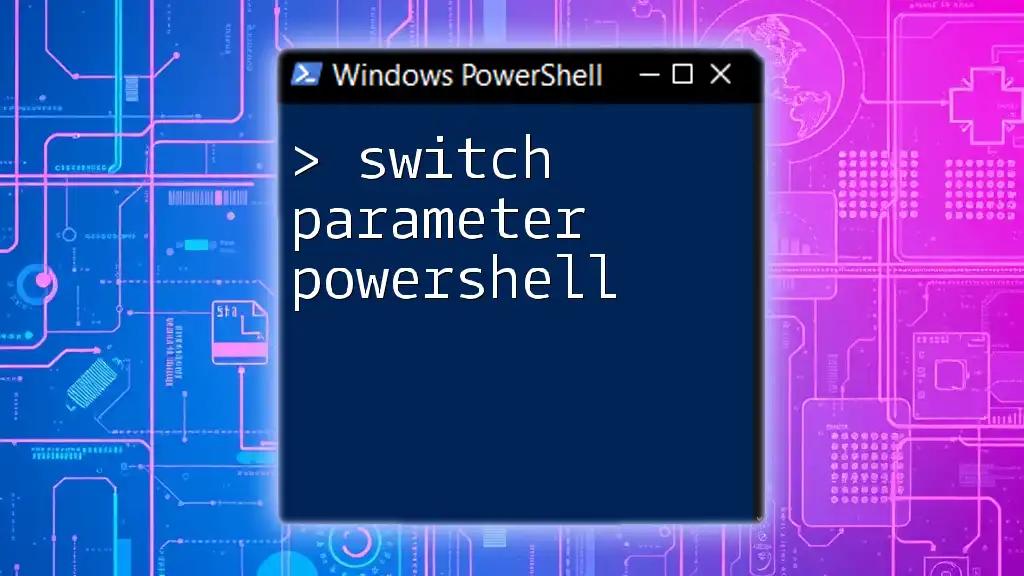 Mastering the Switch Parameter in PowerShell