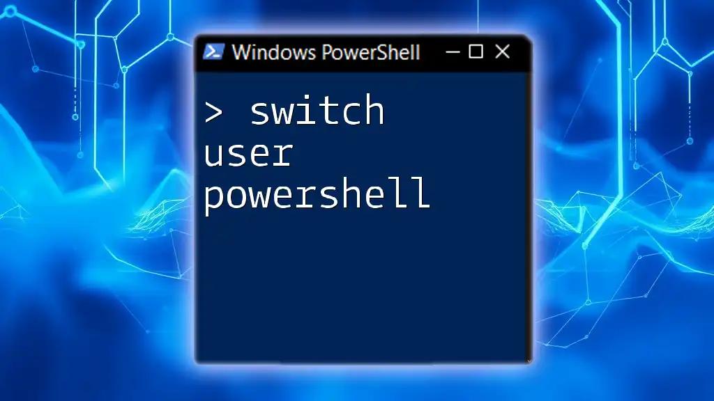 Switch User PowerShell: A Quick Guide