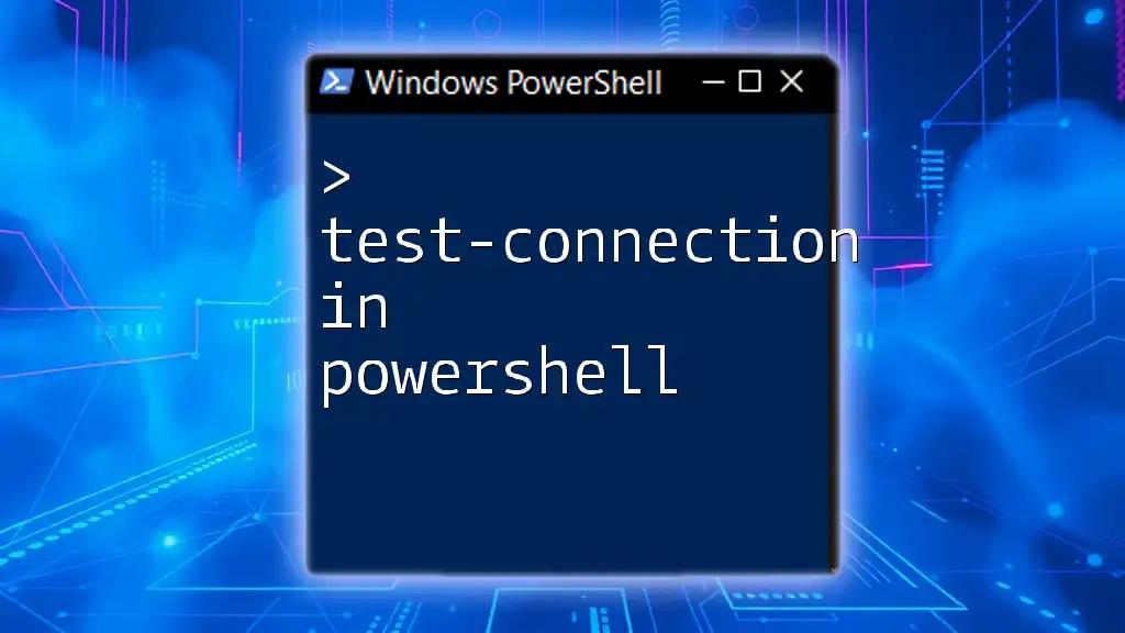 Mastering Test-Connection in PowerShell: A Simple Guide