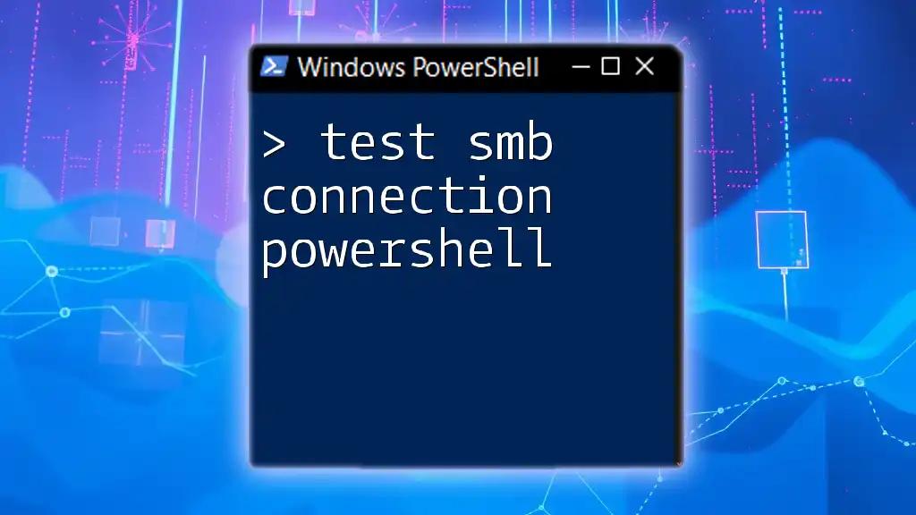 Test SMB Connection PowerShell: A Quick Guide