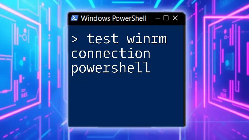 Test WinRM Connection in PowerShell: A Quick Guide