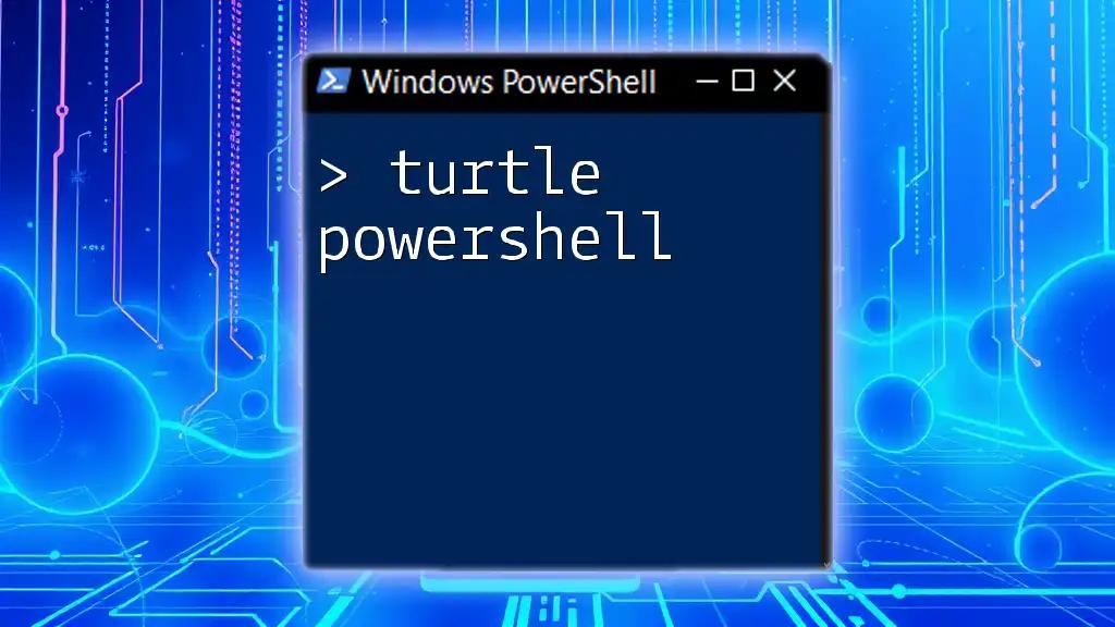 Turtle PowerShell: A Fun Guide to Quick Commands