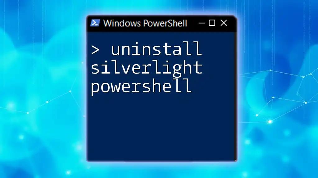 Uninstall Silverlight Using PowerShell: A Simple Guide