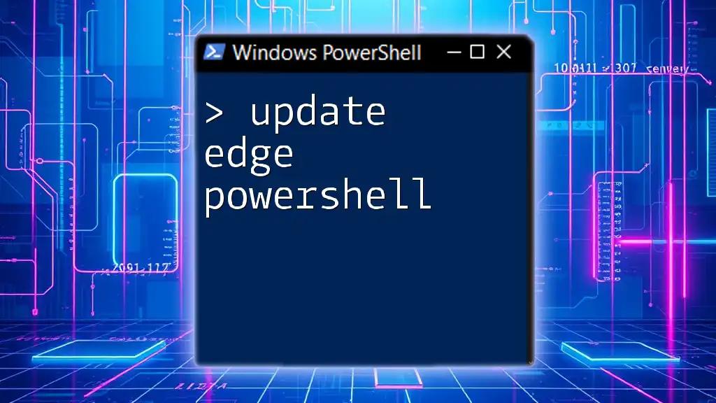 Update Edge PowerShell: A Quick Start Guide