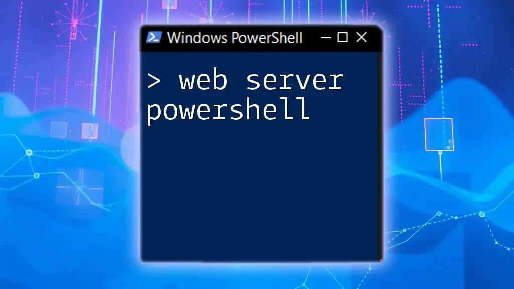 Web Server PowerShell: Mastering Commands Easily