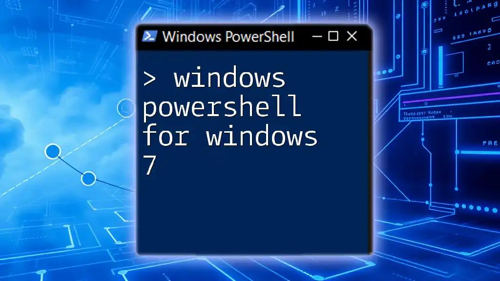 Windows PowerShell for Windows 7: A Quick Start Guide