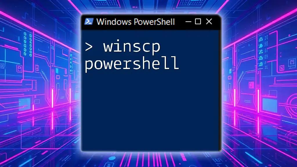 WinSCP PowerShell Made Easy: A Quick Guide