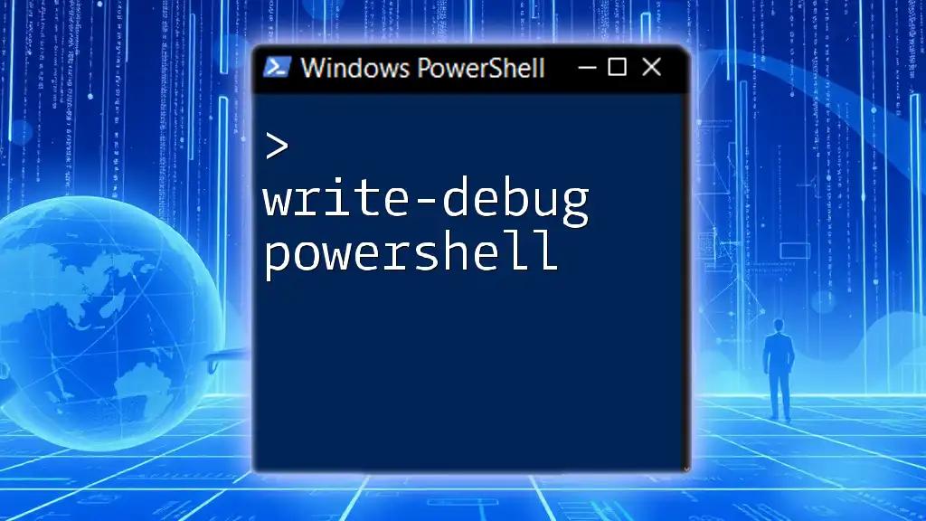 Mastering Write-Debug in PowerShell: A Quick Guide