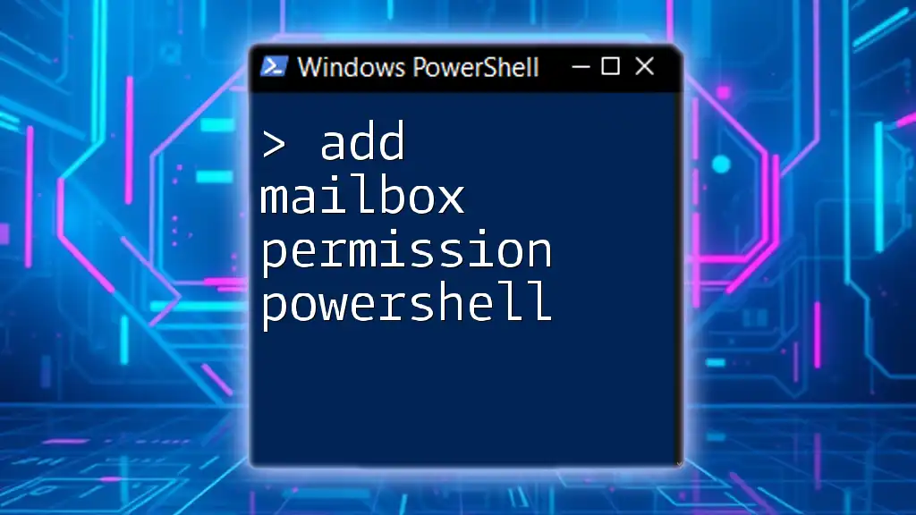 Add Mailbox Permission PowerShell A Quick Guide