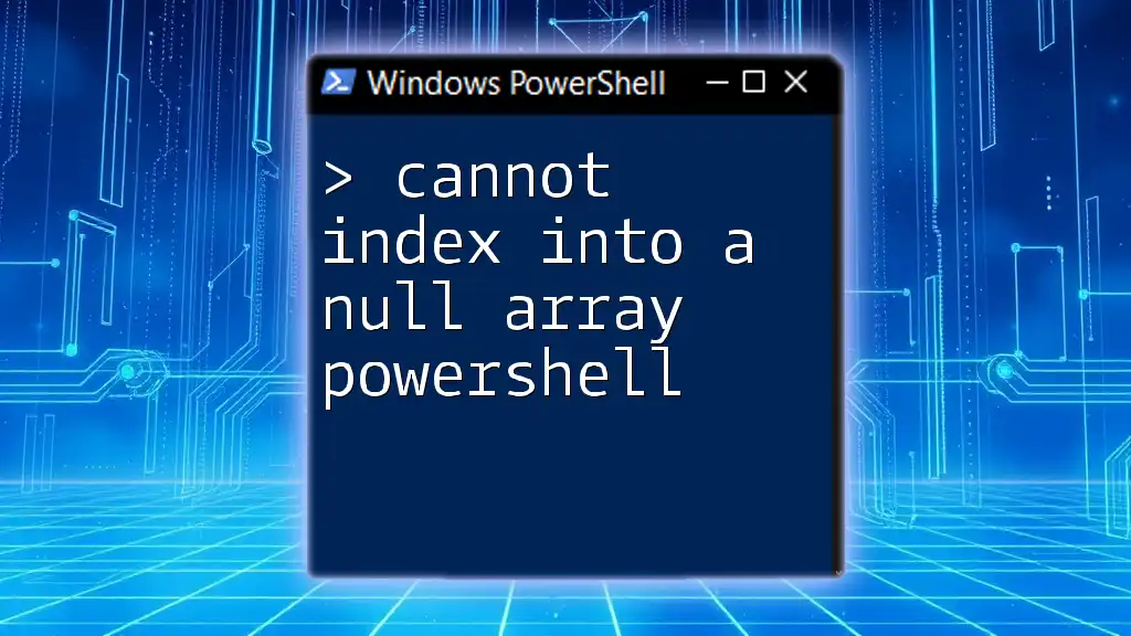 Cannot Index Into a Null Array in PowerShell: A Guide