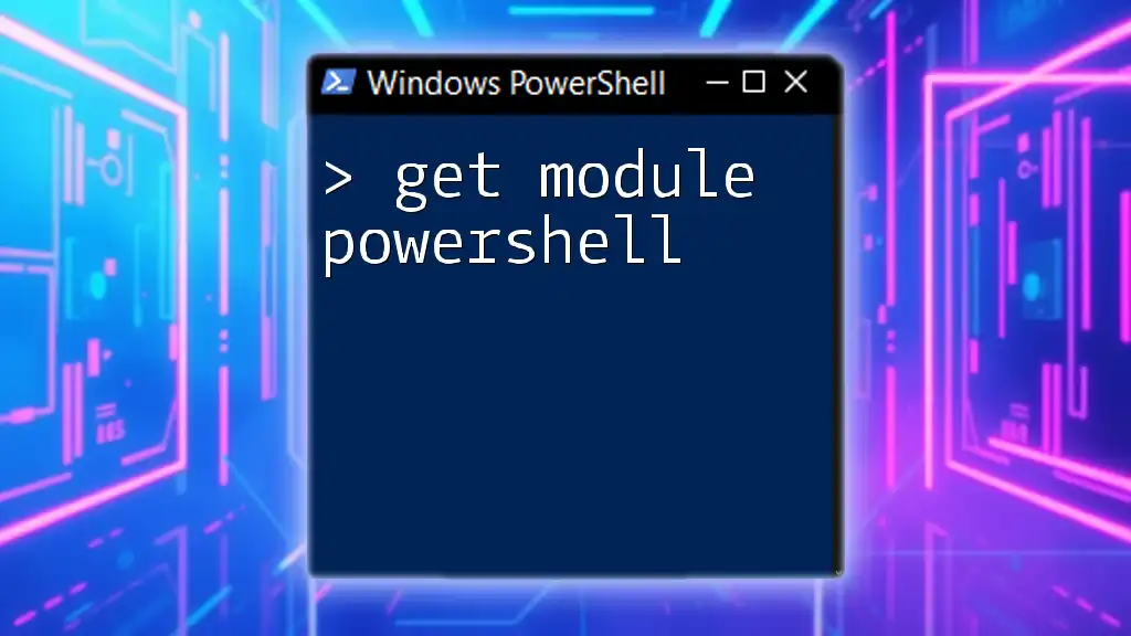 Get Module PowerShell: A Simple Guide to Mastery