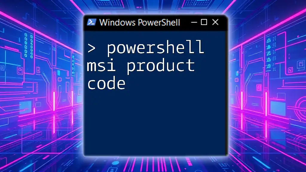 Discovering the Power of PowerShell MSI Product Code